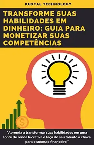 Transforme suas Habilidades em Dinheiro: Guia para Monetizar suas Competências para minha capa de e–book: Descubra como transformar suas habilidades em fonte de renda: Um guia completo para monetizar – Victor Hugo