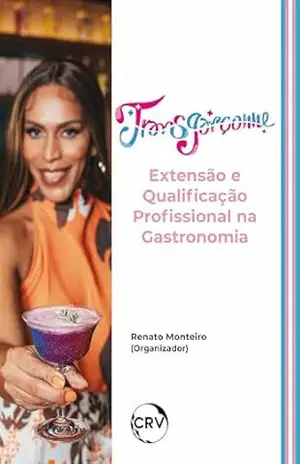 Transgarçonne: Extensão e qualificação profissional na Gastronomia – Renato Monteiro