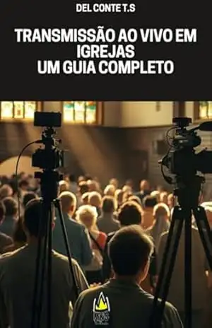 Transmissão Ao Vivo Em Igrejas Um Guia Completo - Conte Del T.s