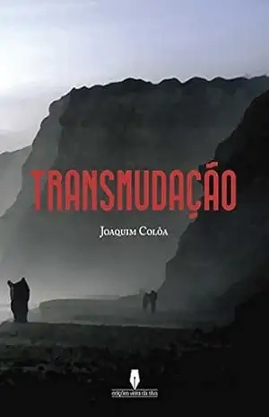 TRANSMUDAÇÃO – Joaquim Coloa Joaquim