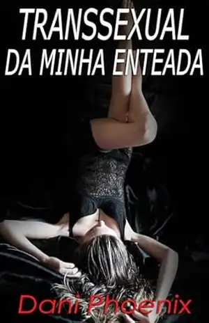 TRANSSEXUAL DA MINHA ENTEADA – Dani Phoenix