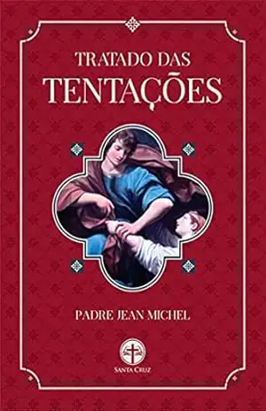 Tratado das Tentações – Pe. Jean Michel