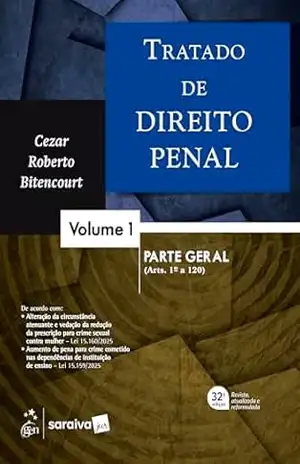 Tratado de Direito Penal – Parte Geral – Vol. 1 – 32ª Edição 2026 – Cezar Roberto Bitencourt