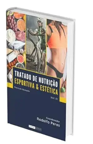Tratado de Nutrição Esportiva e Estética Vl. 1 – Rodolfo Peres