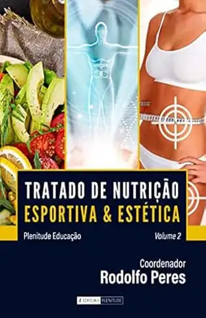 Tratado de Nutrição Esportiva e Estética – Volume 2 – Rodolfo Peres