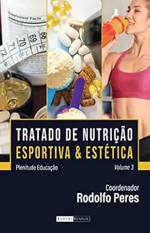 Tratado de Nutrição Esportiva e Estética Volume 3 – Rodolfo Peres