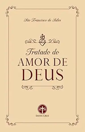 Tratado do Amor de Deus – São Francisco de Sales