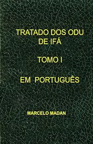 TRATADO DOS ODU DE IFÁ EM PORTUGUÊS – MARCELO MADAN