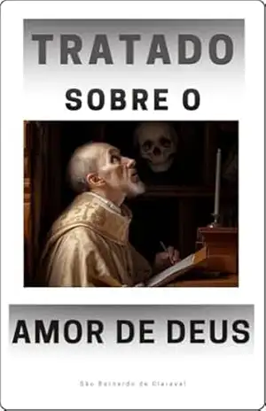 Tratado Sobre o Amor de Deus – São Bernardo de Claraval