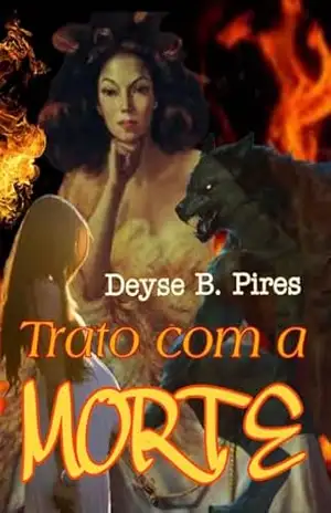 TRATO COM A MORTE – DEYSE BAPTISTA PIRES