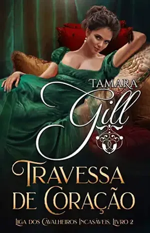 Travessa de Coração (Liga dos Cavalheiros Incasáveis Livro 2) - Tamara Gill