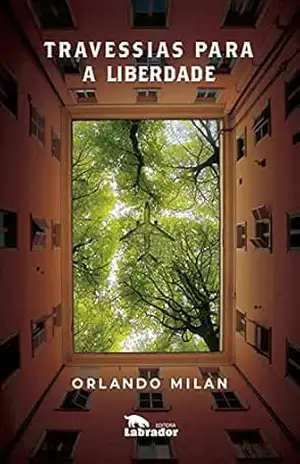 Travessias para a liberdade – Orlando Milan