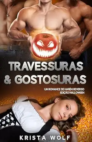 Travessuras e Gostosuras: Um romance de Harém Reverso Edição Halloween – Krista Wolf