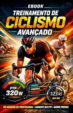 Treinamento de Ciclismo Avançado: Do Amador ao Profissional: Aumente seu FTP, Domine a Potência e Ganhe Provas – LEANDRO DE OLIVEIRA