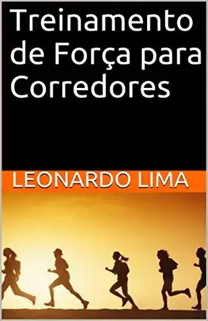 Treinamento de Força para Corredores - Leonardo Lima