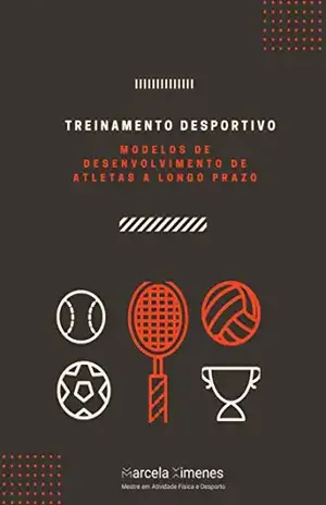 Treinamento Desportivo: Modelos de desenvolvimento de atletas a Longo Prazo - Marcela  Ximenes