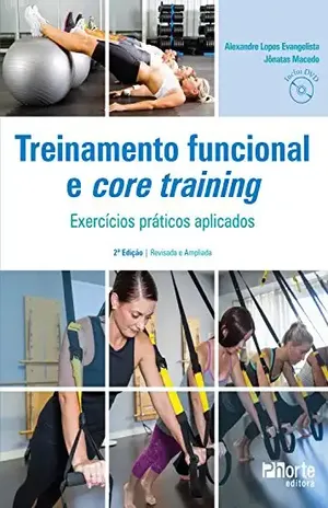 Treinamento funcional e Core Training: Exercícios práticos aplicados - Alexandre Lopes Evangelista