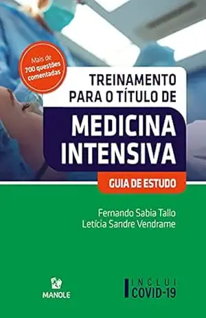 Treinamento para o título de medicina intensiva: guia de estudo – Fernando Sabia Tallo
