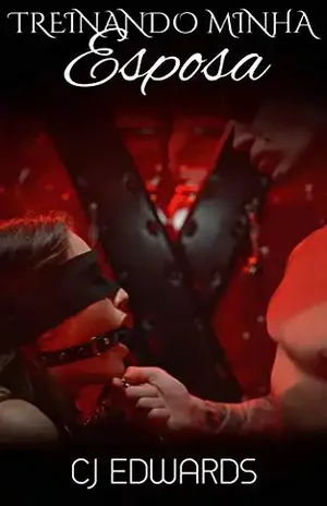 Treinando Minha Esposa (Compartilhando Esposas Livro 1) – C J Edwards