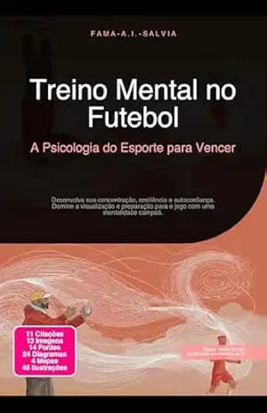 Treino Mental no Futebol: A Psicologia do Esporte para Vencer - Fama A.I. Salvia
