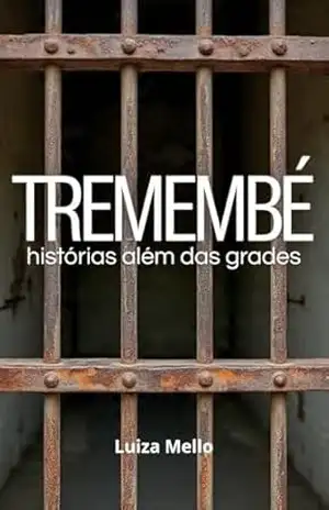 Tremembé: Histórias além das grades – Luiza Mello