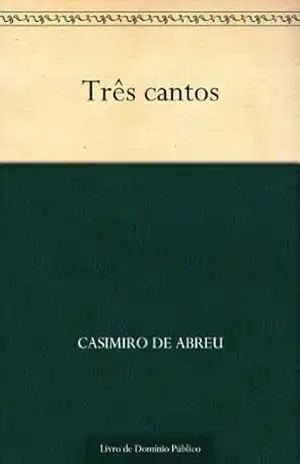 Três cantos – Casimiro de Abreu