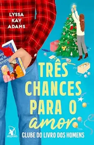 Três chances para o amor (Clube do livro dos homens) – Lyssa Kay Adams