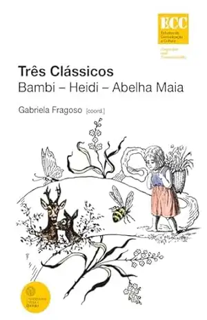Três Clássicos. Bambi – Heidi – Abelha Maia - Gabriela Fragoso (coord.)
