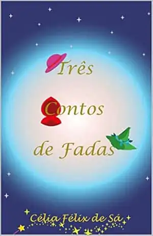 Três Contos de Fadas: Box com 3 contos infantis – Célia Félix de Sá