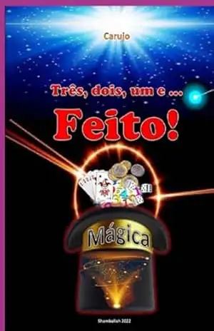 Três, Dois, Um E… Feito! Mágica – Carlos Araujo Carujo