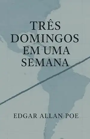 Três Domingos em uma Semana – Edgar Allan Poe