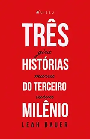 Três histórias do terceiro milênio: Gira, Marca e Curva – Leah Bauer