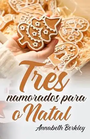 Três namorados para o Natal: Romance de Natal - Annabeth  Berkley