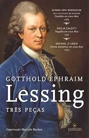 Três Peças: (Minna von Barnhelm / Emilia Galotti / Nathan, o sábio) – Gotthold  Ephraim Lessing