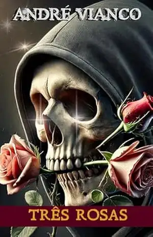 Três Rosas – André Vianco