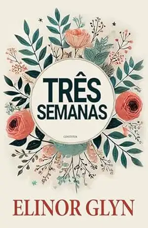 Três Semanas – Elinor Glyn