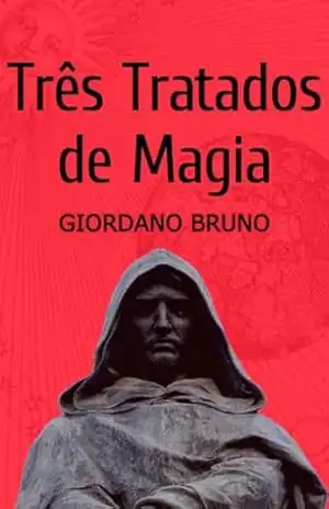 Três Tratados de Magia de Giordano Bruno – Giordano  Bruno