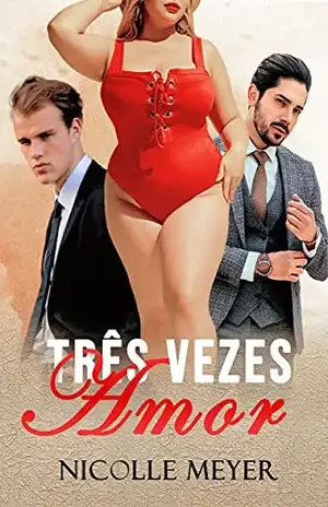 Três Vezes Amor - Nicolle  Meyer