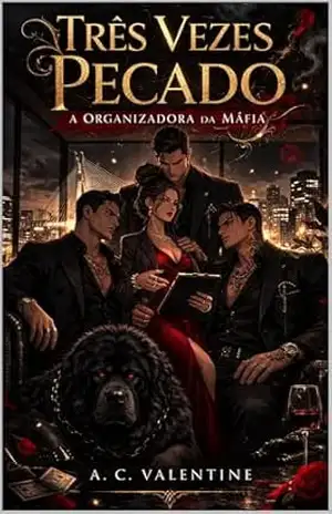 Três Vezes Pecado: A Organizadora da Máfia: Um Romance Dark de Máfia, Harém Reverso com Trigêmeos e Comédia (Nas Mãos dos Bellini) – A. C.  Valentine