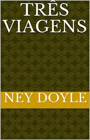 Três Viagens – Ney Doyle