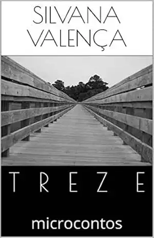 TREZE: microcontos - Silvana Valença