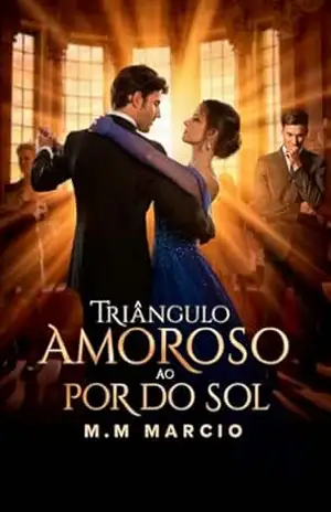 TRIÂNGULO AMOROSO AO PÔR DO SOL: Edição Revisada e Ampliada – M.M MARCIO