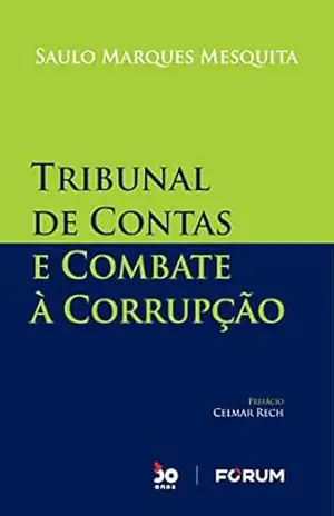 Tribunal de Contas e Combate à Corrupção – Saulo Marques Mesquita