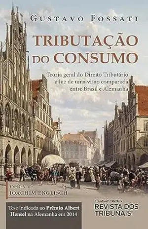 Tributação do consumo – Gustavo Schneider Fossati