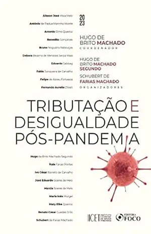 Tributação e Desigualdade Pós Pandemia – Hugo de Brito Machado