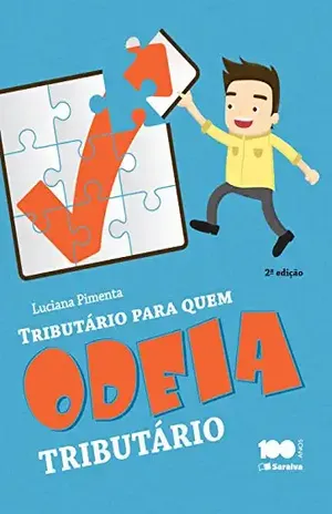TRIBUTÁRIO PARA QUEM ODEIA TRIBUTÁRIO – LUCIANA RONCETTI PIMENTA