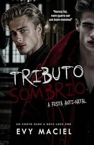 Tributo Sombrio: A Festa Anti–Natal: (um conto dark e boys love sobre o Krampus) (UNIVERSO THORNVALE) – Evy Maciel