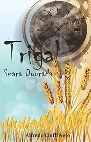 TRIGAL: SEARA DOURADA – Alfredo Ciuffi Neto