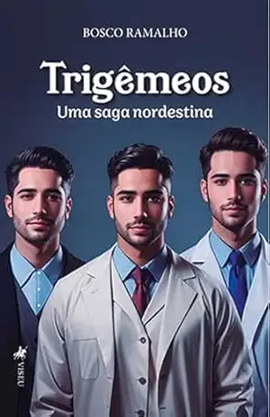 Trigêmeos: Uma Saga Nordestina – Bosco Ramalho