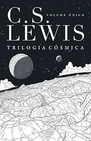 Trilogia Cósmica: Volume Único – C. S. Lewis